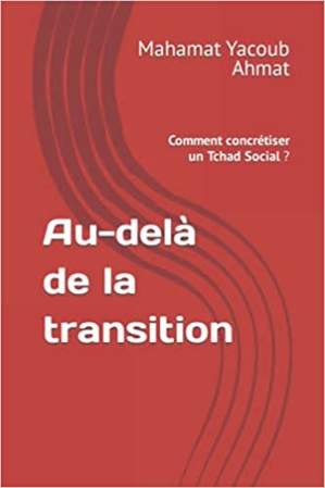 Au-delà de la transition: Comment concrétiser un Tchad Social ? (nouveau ouvrage)