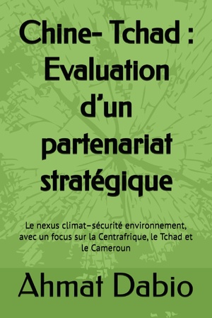 Chine- Tchad : Evaluation d’un partenariat stratégique
