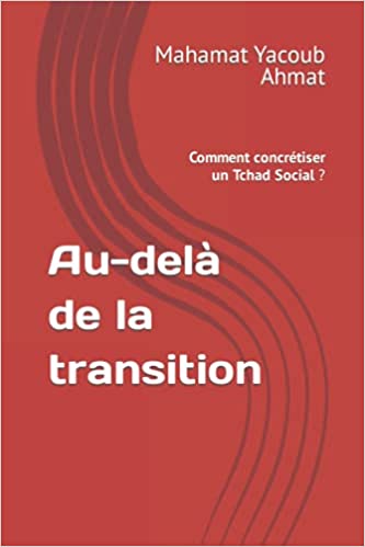 Au-delà de la transition: Comment concrétiser un Tchad Social ? (nouveau ouvrage)
