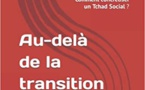 Au-delà de la transition: Comment concrétiser un Tchad Social ? (nouveau ouvrage)