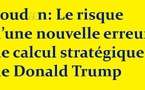 Soudan: Le risque d’une nouvelle erreur de calcul stratégique de Donald Trump