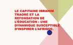 Le capitaine Ibrahim Traoré et la refondation de l’éducation : une dynamique susceptible d’inspirer l’Afrique.
