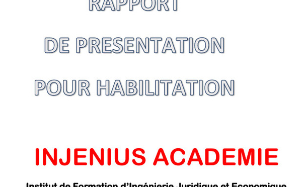 Rapport de présentation pour habilitation - INJENIUS ACADEMIE Institut de Formation d’Ingénierie Juridique et Economique