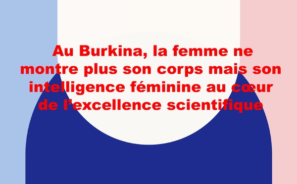 Le Burkina remplace les concours Miss beauté par la valorisation de l’excellence féminine en sciences